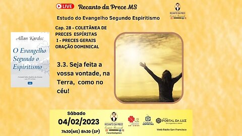 Cap. 28 - Coletânea De Preces - Oração Dominical - Seja Feita A Vossa Vontade na Terra como No Céu!