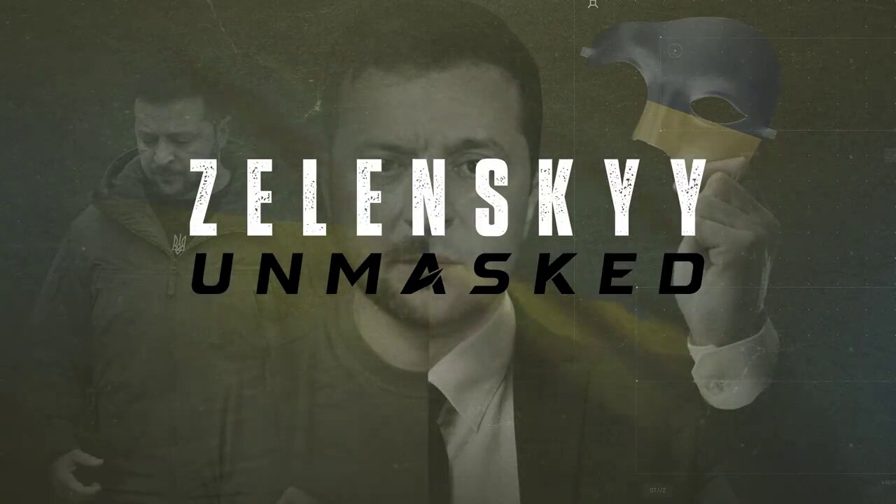 Zelensky UNMASKED