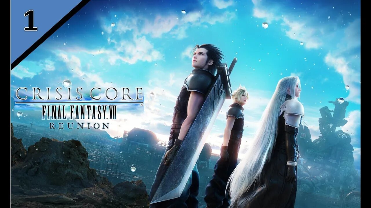 Crisis Core: Final Fantasy VII Reunion l Stream 1