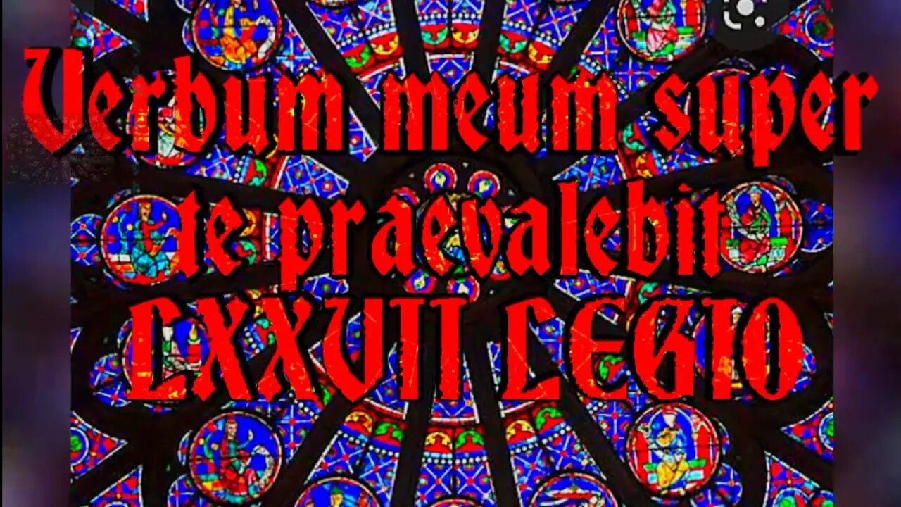 Verbum meum super te praevalebit LXXVII LEGIO