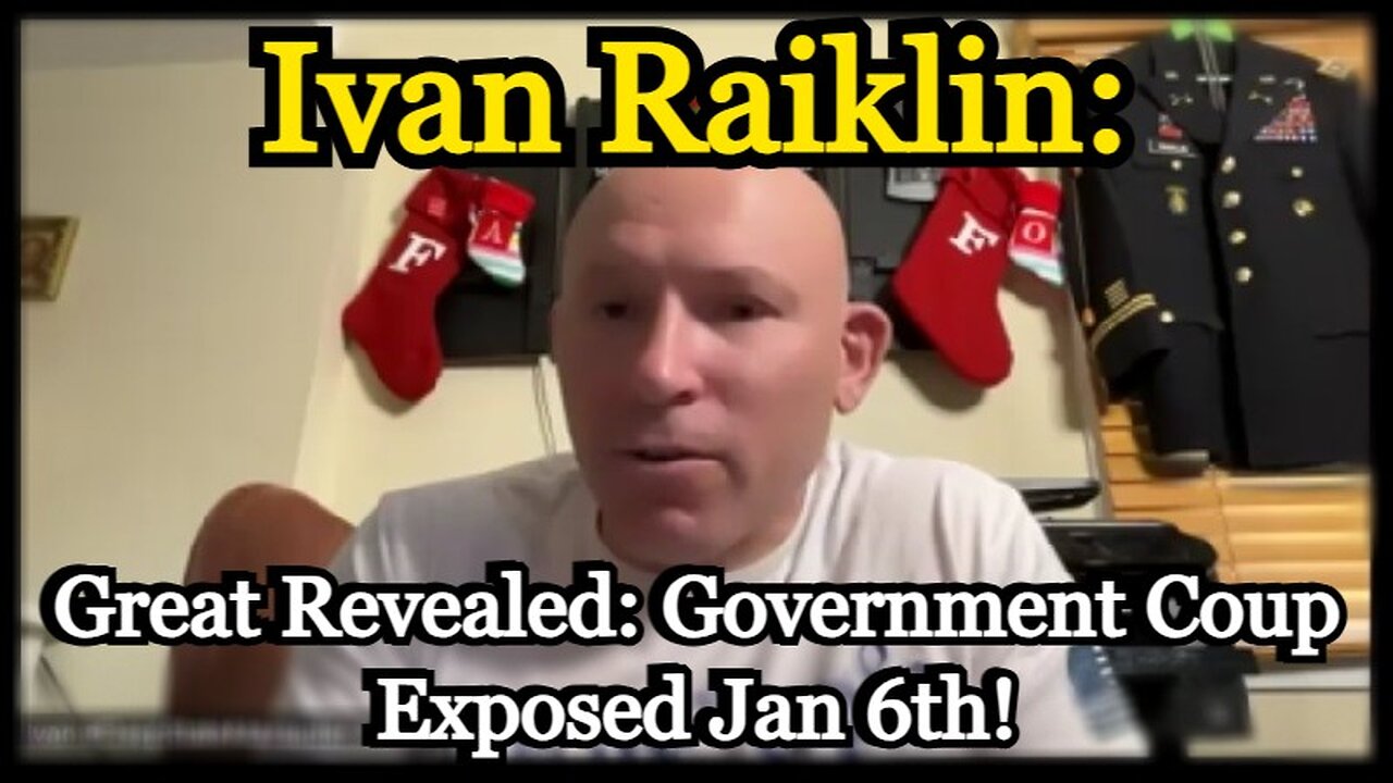 Ivan Raiklin Great Revealed: Government Coup Exposed Jan 6th!