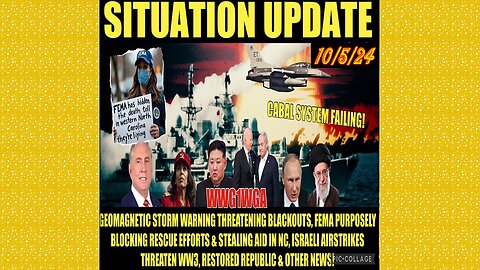 SITUATION UPDATE 10/5/24 - No way out, Israel WW3, Fema Warning, Solar Storm Inbound