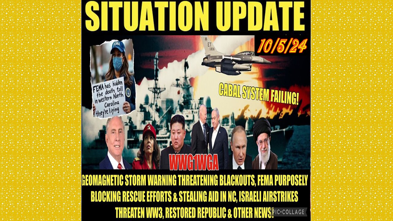 SITUATION UPDATE 10/5/24 - No way out, Israel WW3, Fema Warning, Solar Storm Inbound
