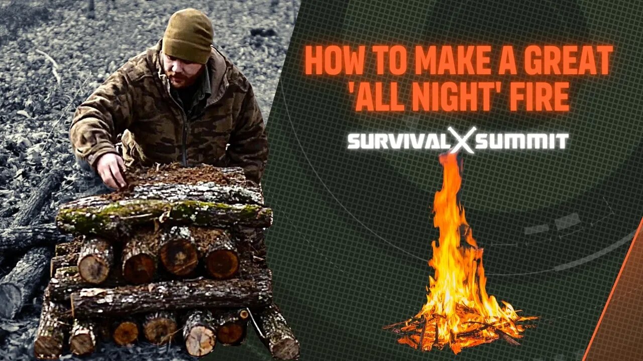 How to Make a Great 'All Night' Fire | The Survival Summit