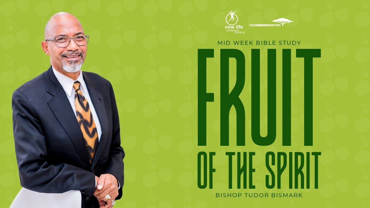 Fruit Of The Spirit --Bishop Tudor Bismark.