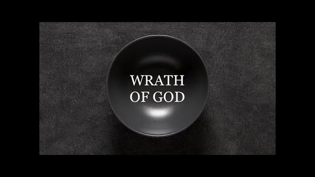 7 Bowls Of Wrath (What God’s Wrath Looks Like)