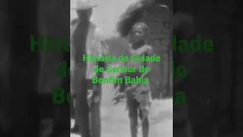 História da Cidade de Senhor do Bonfim Bahia