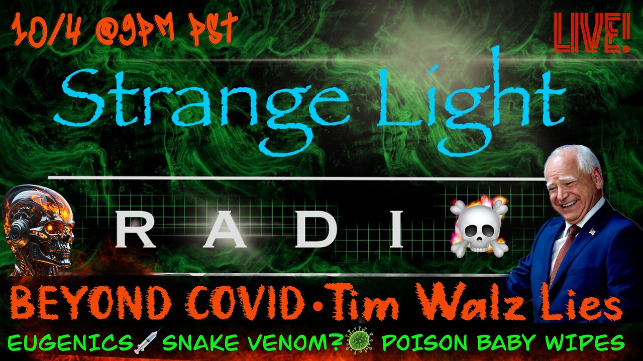 STRANGE LIGHT RADIO: "Tim Walz Lies, The Snake Venom Guy, Eugenics and more”