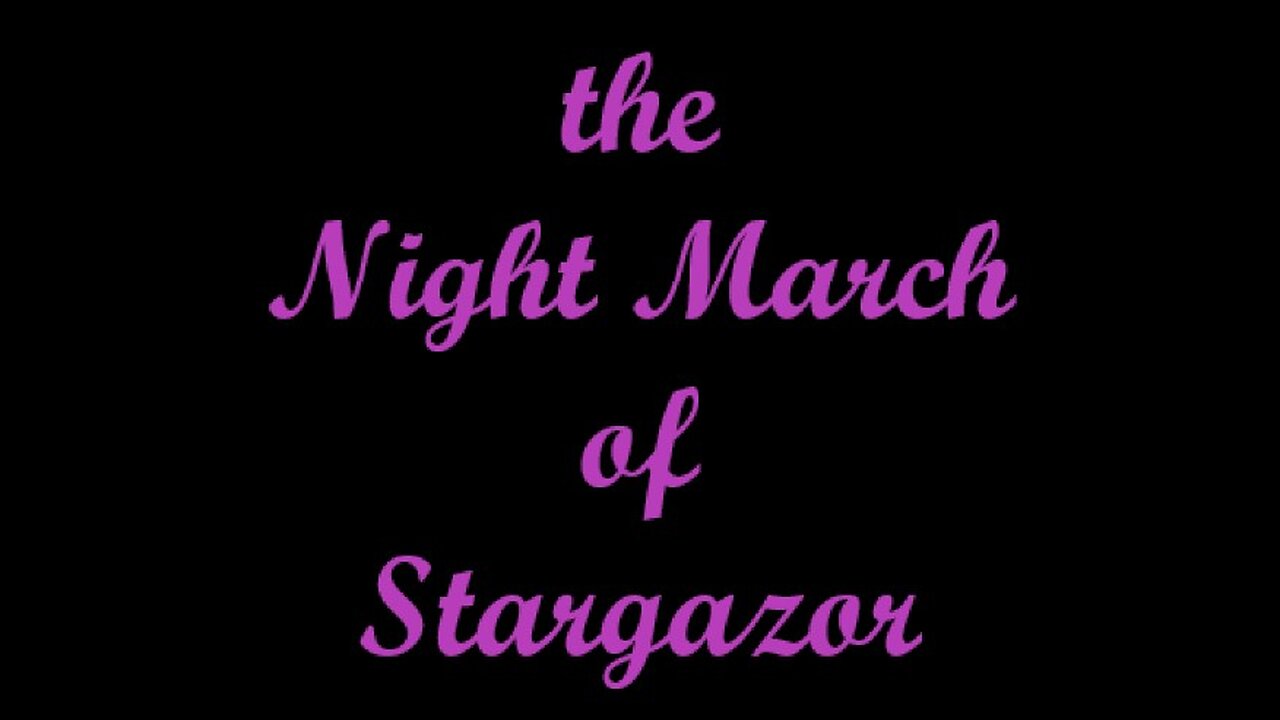 Night March of Stargazor (Part 2)