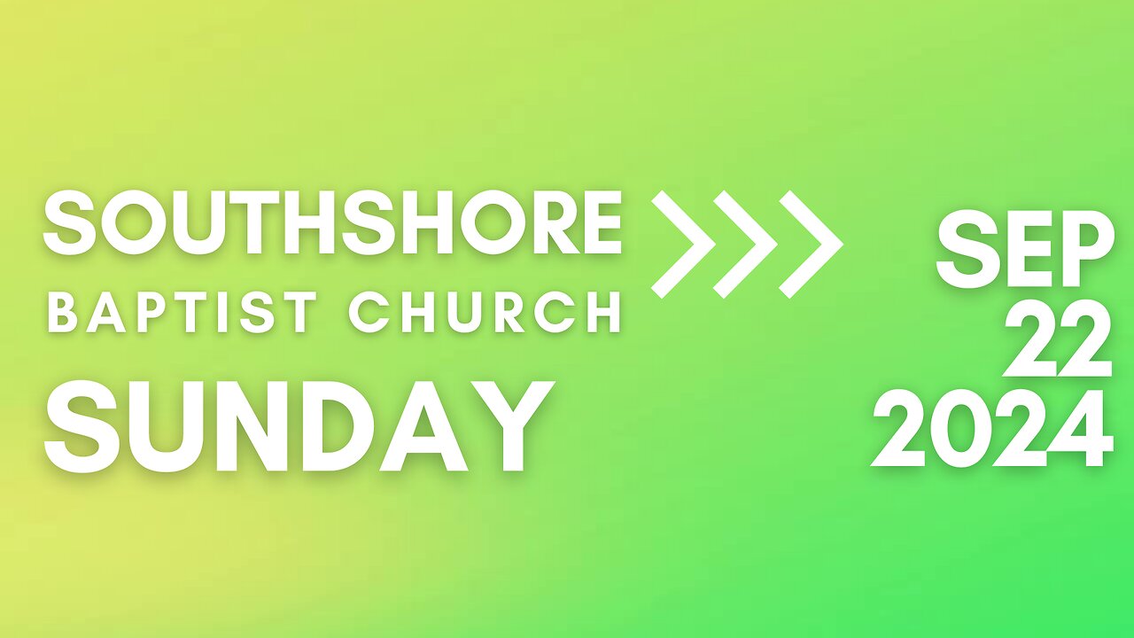 Sunday Evening Service I September 22, 2024 I Pastor Jayme Jackson I Southshore Baptist Church