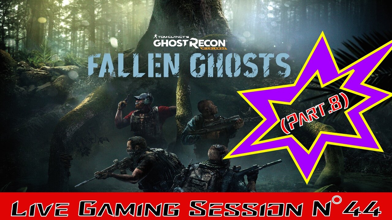 💀Ghost Recon Wildlands💀 👾Gaming Live Session👾 N°44 -Mode Solo 👻Fallen Ghosts👻 Part.8