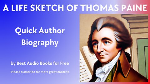 A Life Sketch and Quick Biography of Thomas Paine