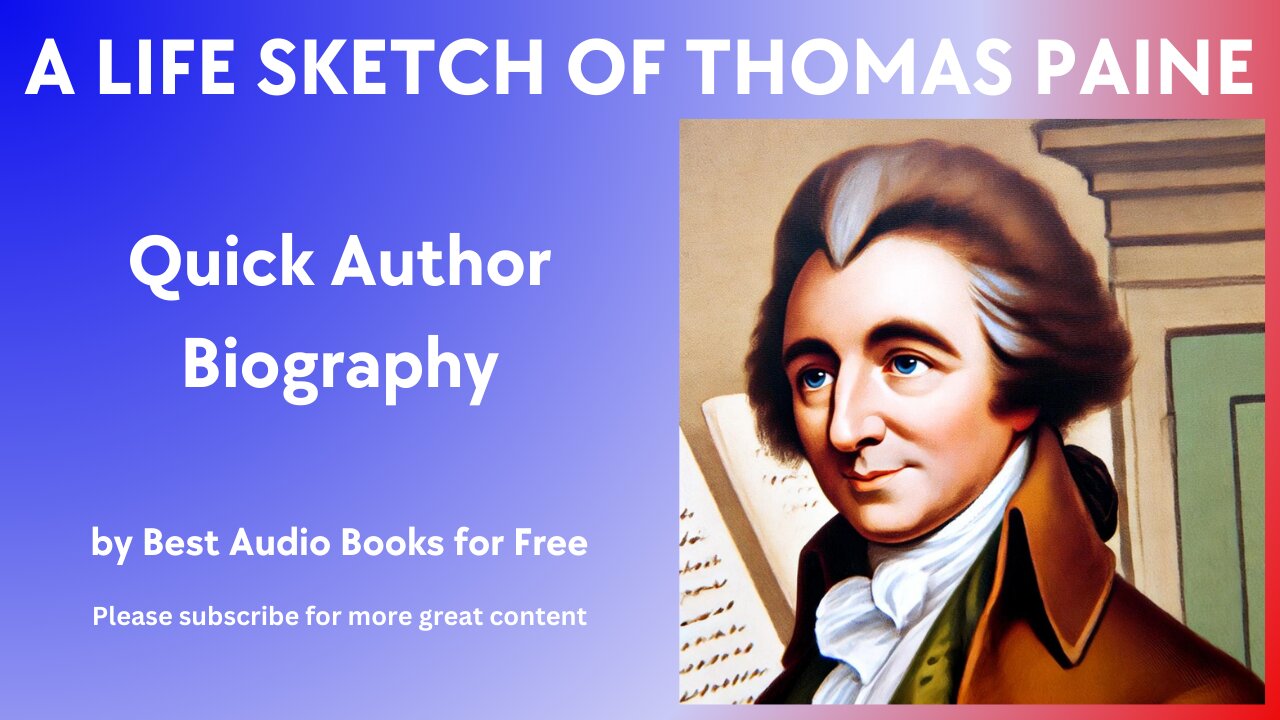 A Life Sketch and Quick Biography of Thomas Paine