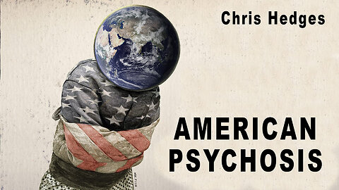 American Psychosis - Chris Hedges