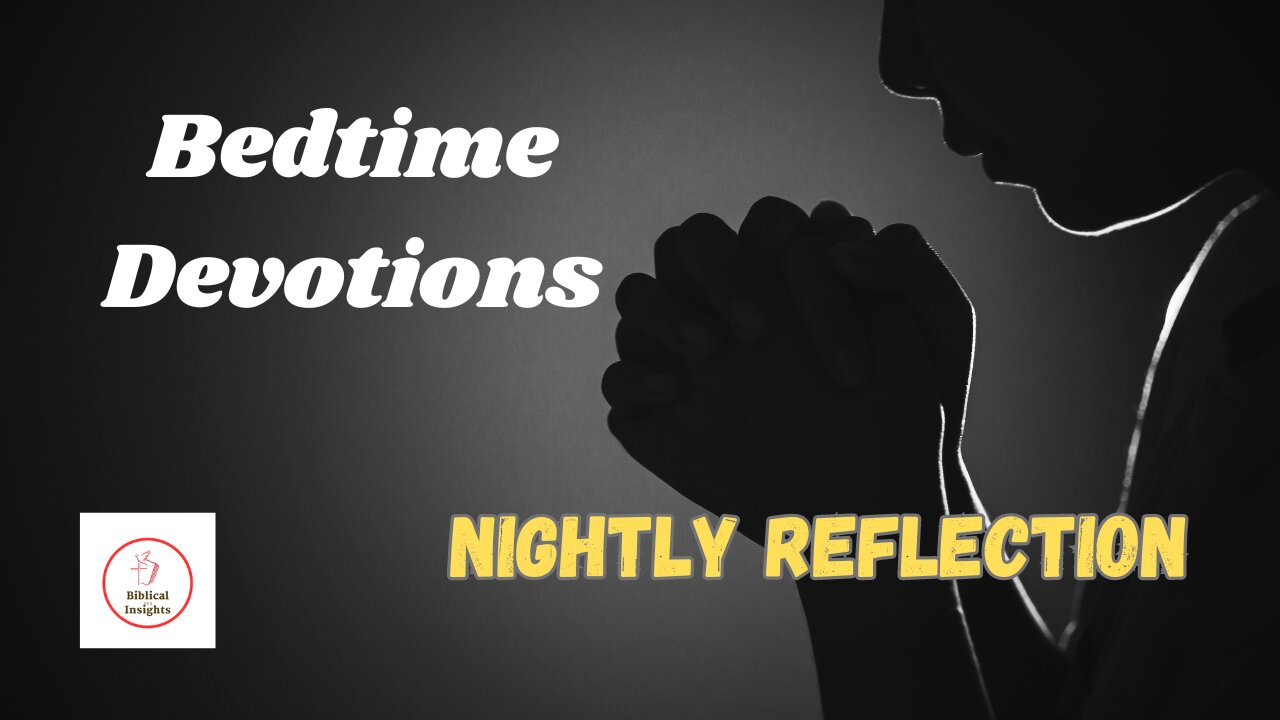 Bedtime Devotions - Nightly Reflection