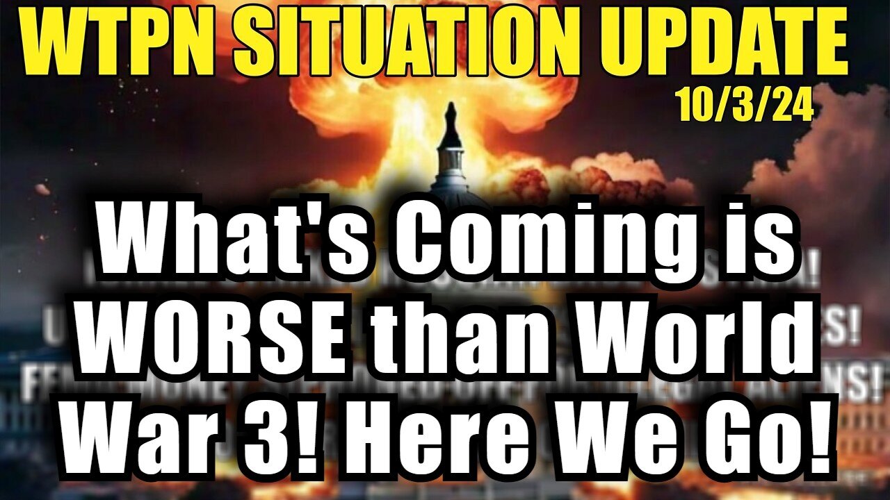 Situation Update 10/3/24 - What's Coming is WORSE than World War 3! Here We Go!