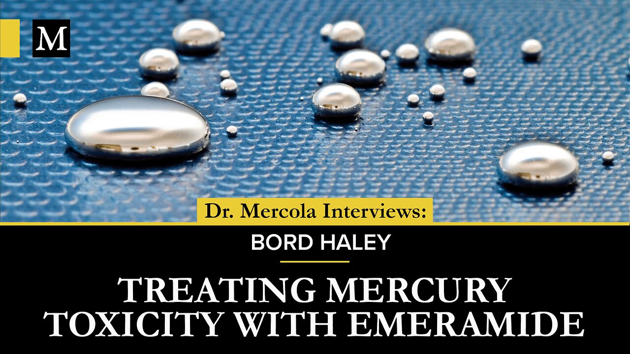 Treating Mercury Toxicity with Emeramide - Interview with Boyd Haley