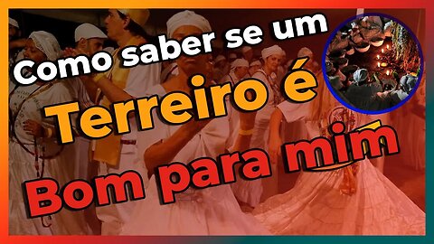 ✂ Como saber se um terreiro é bom para mim?