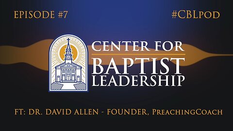 SBC Presidential Candidate Interview: Dr. David Allen