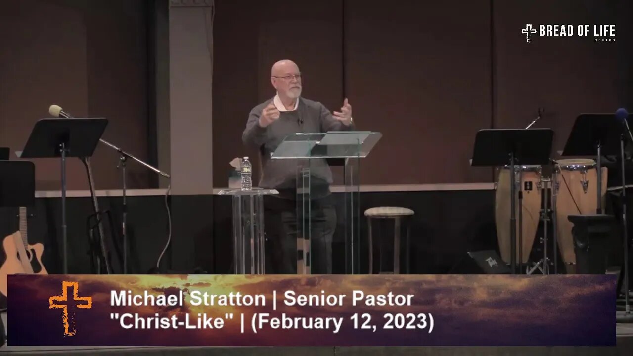 Michael Stratton | Senior Pastor | "Christ-Like" | (February 12, 2023)