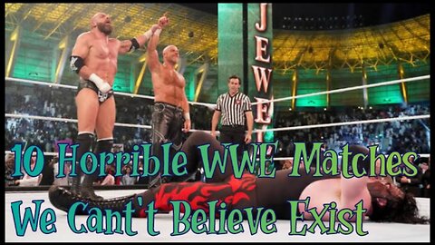 10 Horrible WWE Matches We Cant't Believe Exist