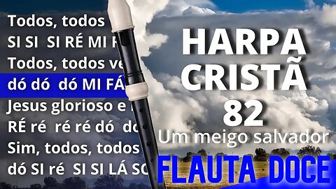 Harpa Cristã 82 - Um meigo salvador - Cifra melódica