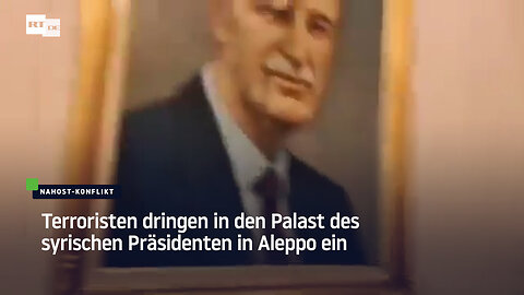 Terroristen dringen in den Palast des syrischen Präsidenten in Aleppo ein