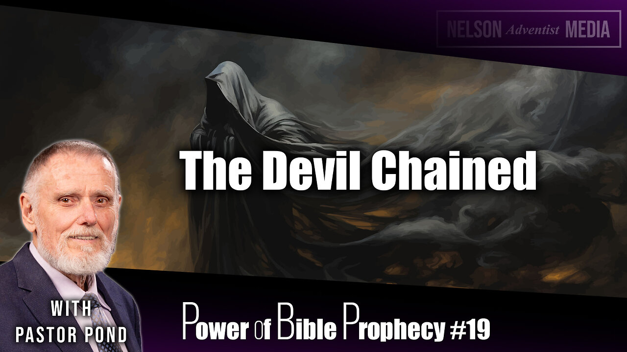 The Devil Chained | Power of Bible Prophecy #19 | Pastor Pond