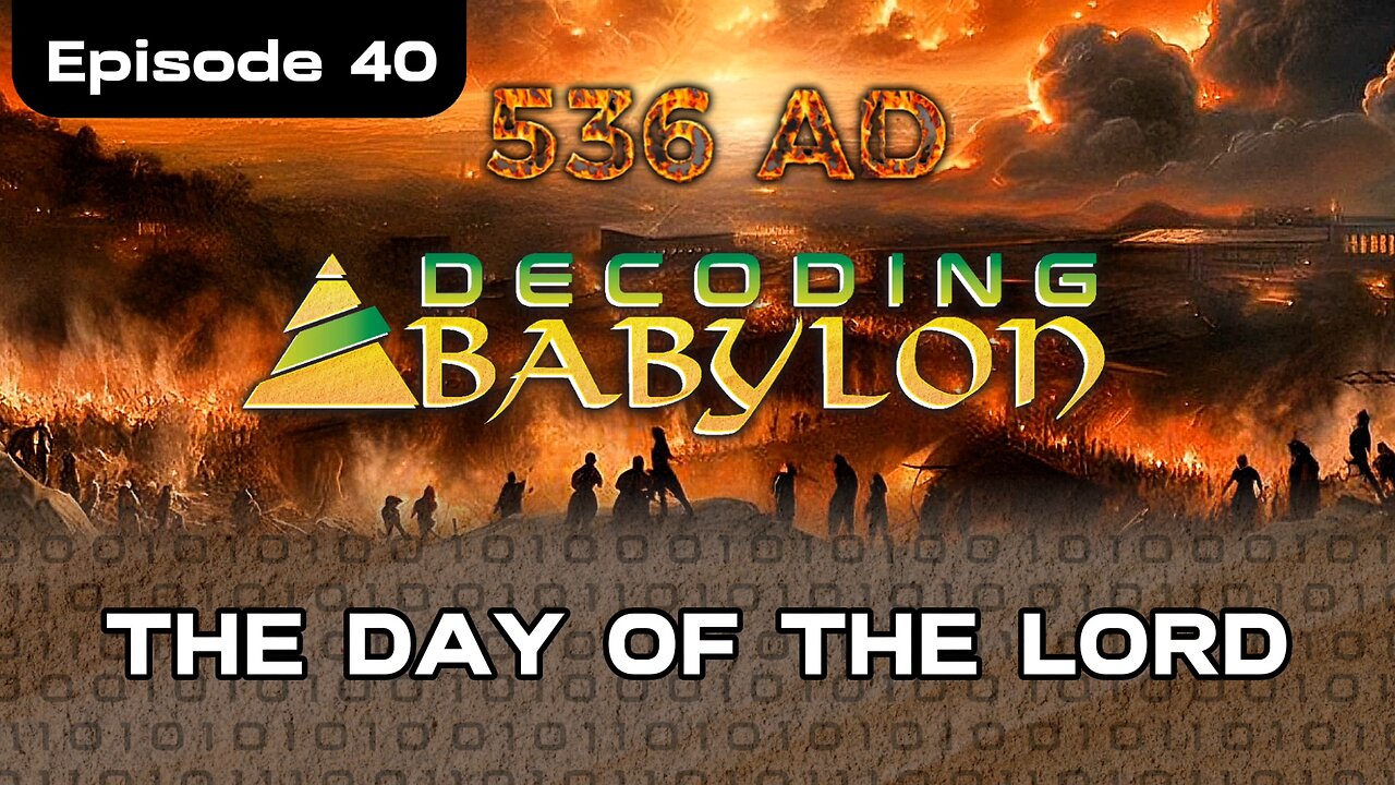 536 AD The Day of the Lord - Decoding Babylon Episode 40 @AlphaTalkz