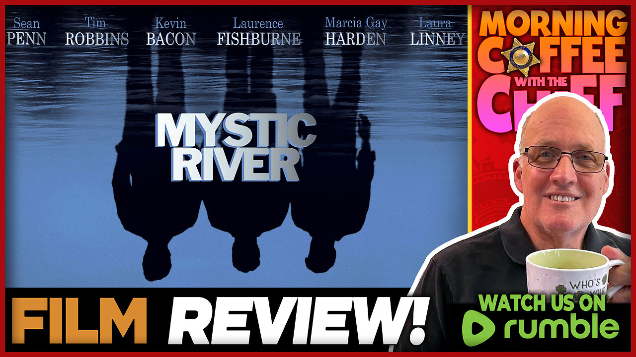 Morning Coffee with The Chief | MYSTIC RIVER (2003) with Scott Orr & Danny Regalado!