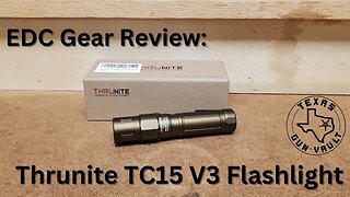 EDC Gear Review: Thrunite TC15V3 Flashlight