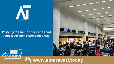 Passengers Line Up at Beirut Airport Amidst Lebanon's Economic Crisis | Amaravati Today