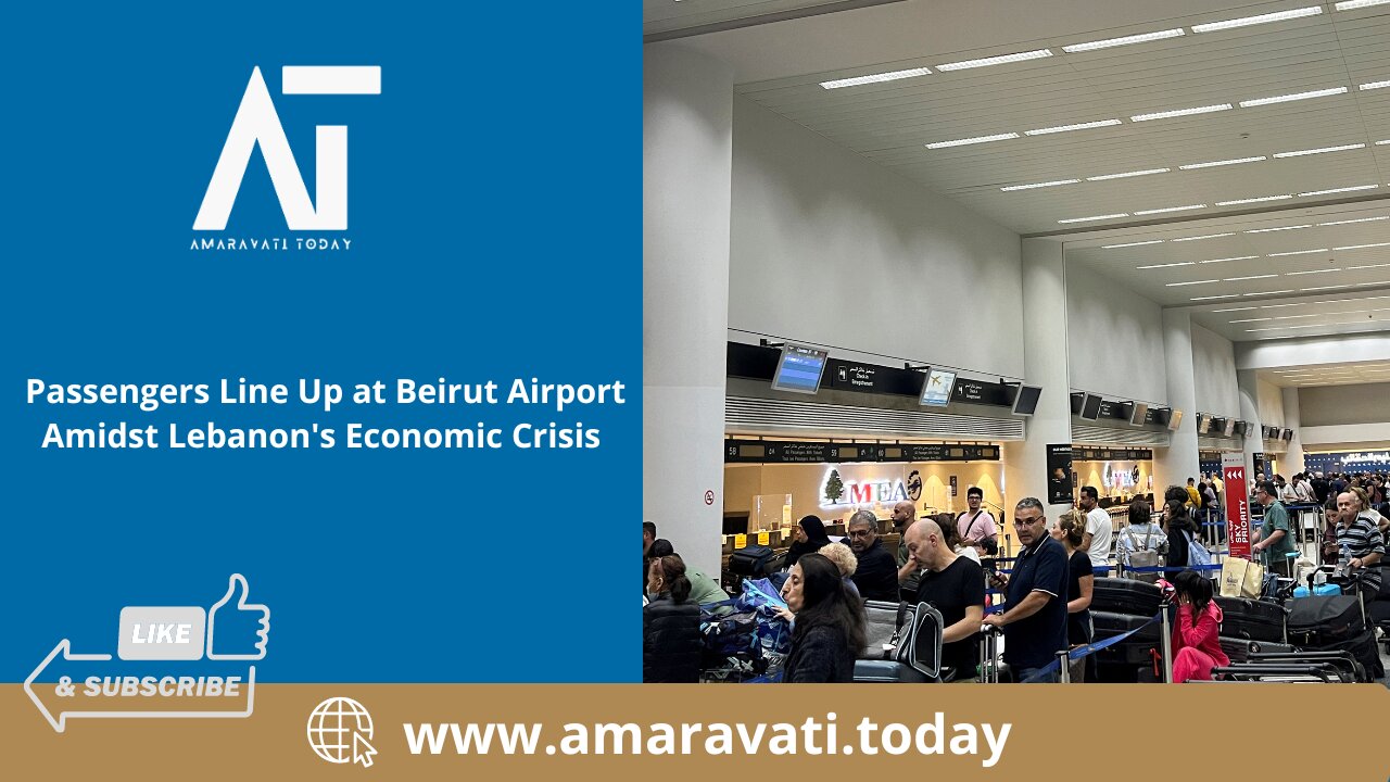 Passengers Line Up at Beirut Airport Amidst Lebanon's Economic Crisis | Amaravati Today