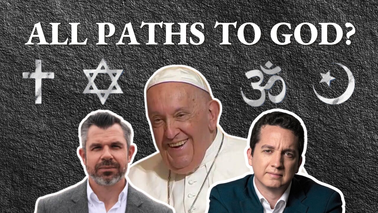 All Religions Are Paths to God? - Orthodox Response to Pope Francis, Trent Horn & Taylor Marshall