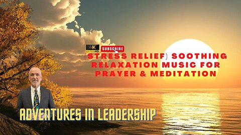 4K (STRESS RELIEF) Soothing Relaxation Music For Prayer & Meditation