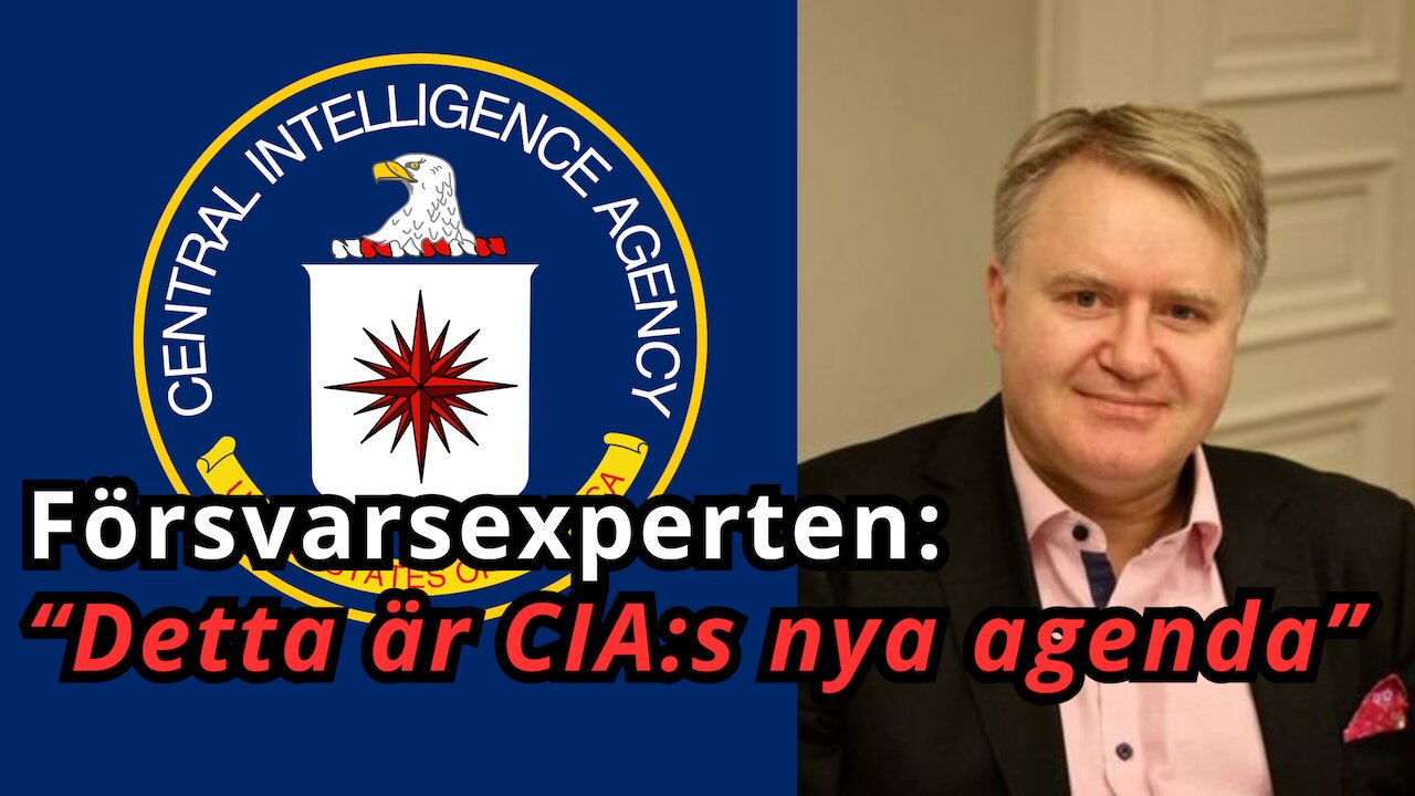 Försvarsexperten: Detta är CIA:s nya agenda