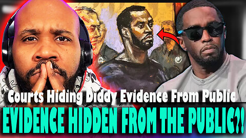 EVIDENCE HIDDEN FROM PUBLIC?! Courts Will Hide Diddy Evidence From Public... WHY?