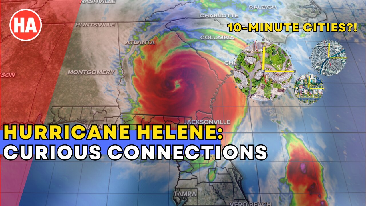 HURRICANE HELENE -- CURIOUS CONNECTIONS (Lithium Mines, 10-Minute Cities...)