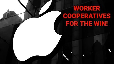 Apple Is At It Again & Why Worker Cooperatives Are The Better Option