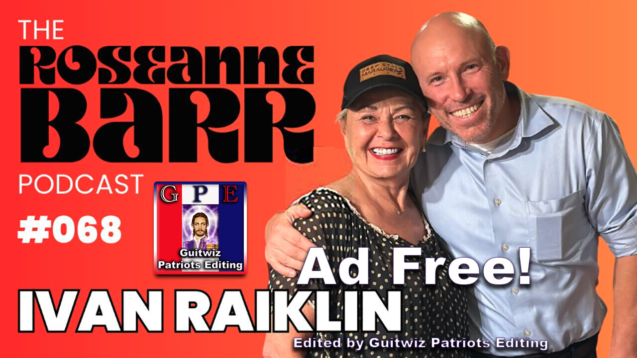 The Roseanne Barr Podcast-The Deep State Hit List With Ivan Raiklin-Ad Free!