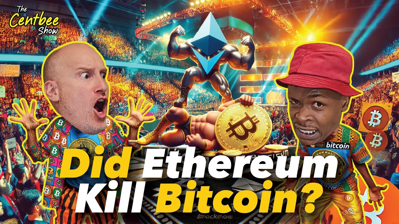 The Centbee Show 50 - Did Ethereum Kill Bitcoin?