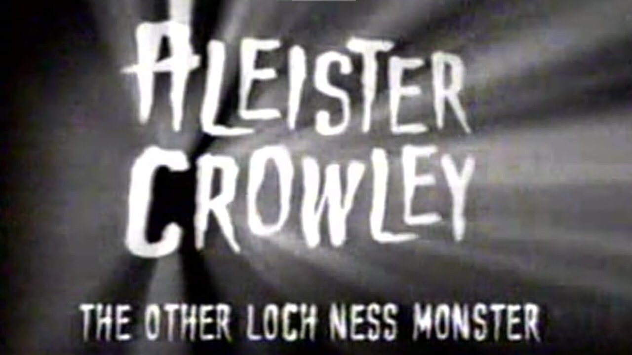 ALEISTER CROWLEY - SATANIST THE OTHER LOCH NESS MONSTER