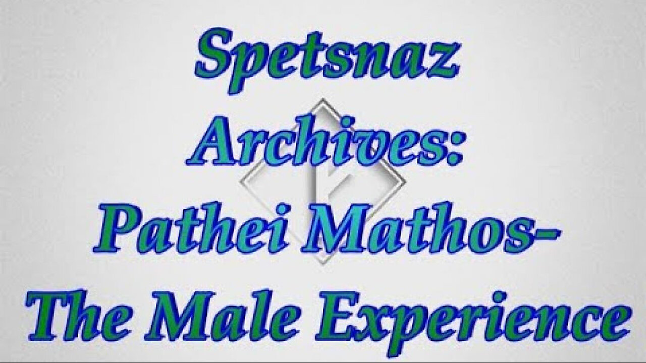 Spetsnaz MGTOW Pathei Mathos The Male Experience