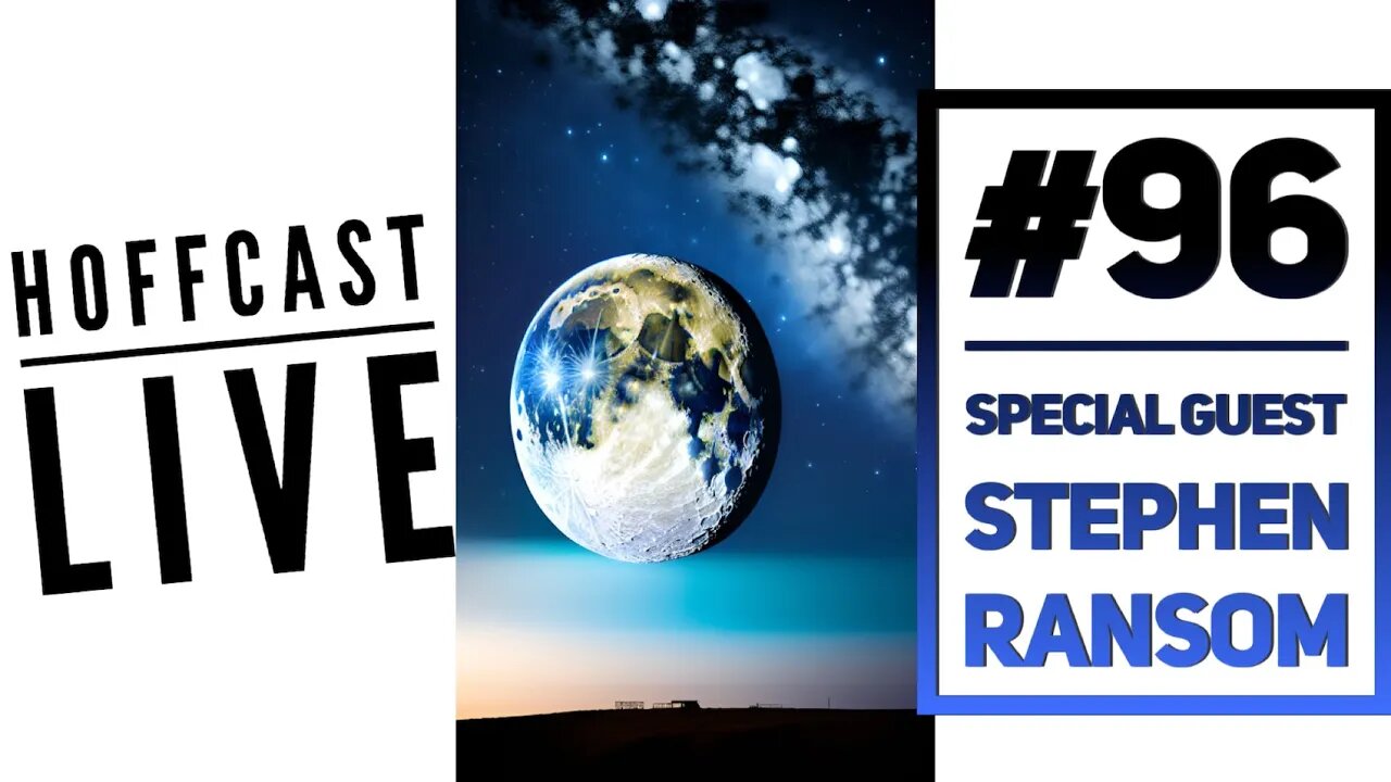 Special Guest: StephenRansom | Hoffcast LIVE #96