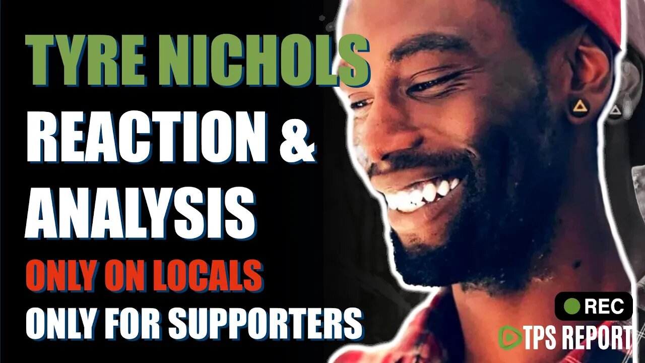 THE MURDER OF TYRE NICHOLS | REACTION AND ANALYSIS | TPS Report Live