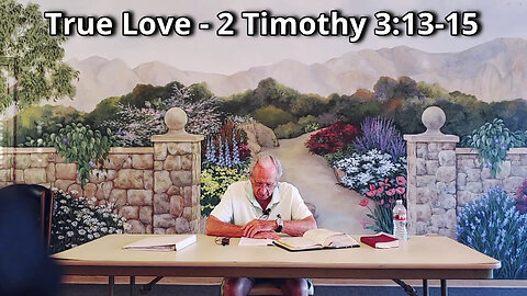 True Love 2 Timothy 3_13-15