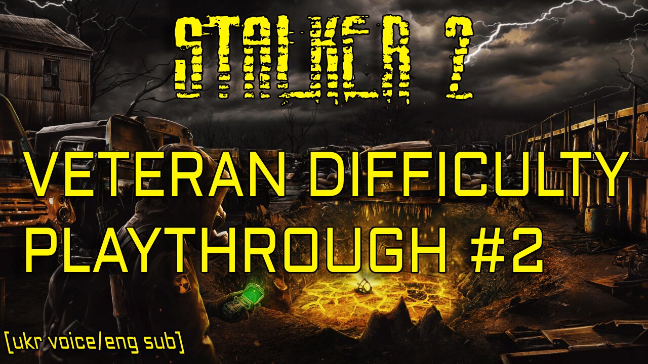 Stalker 2 | Veteran Difficulty Playthrough #2 Solder [UKR Voice/ENG Sub]