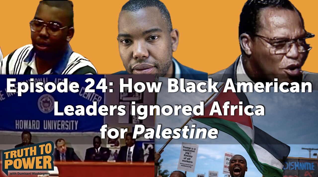 EPISODE 24: How Black American Leaders ignored Africa for 'Palestine'