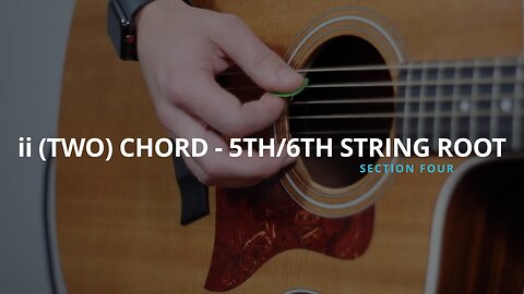 ii (TWO) CHORDS - 5TH & 6TH STRING ROOTS