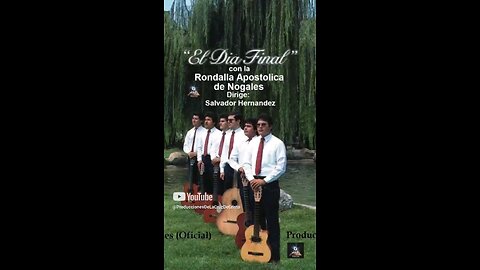 El Dia Final Rondalla Apostolica de Nogales (Short)